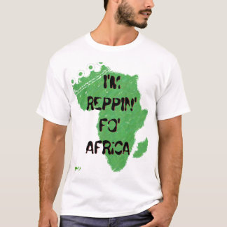 I'M REPPIN' FO' AFRiCA T-Shirt