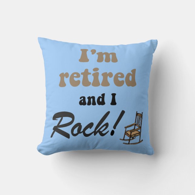 I'm retired and I rock Cushion (Front)