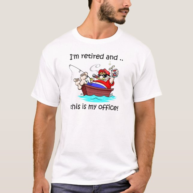 I'm retired and this is my office! T-Shirt (Front)