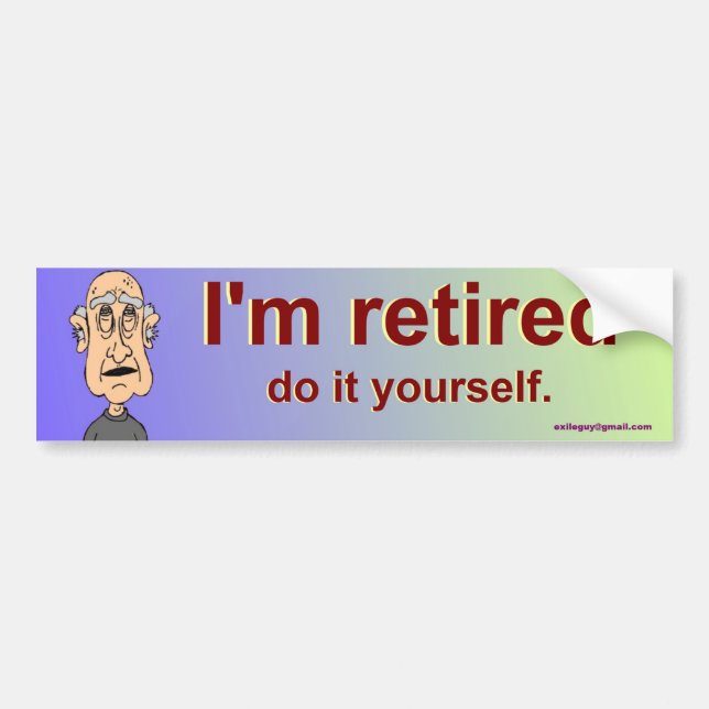 I'm retired bumper sticker (Front)