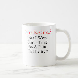 I'm Retired Coffee Mug