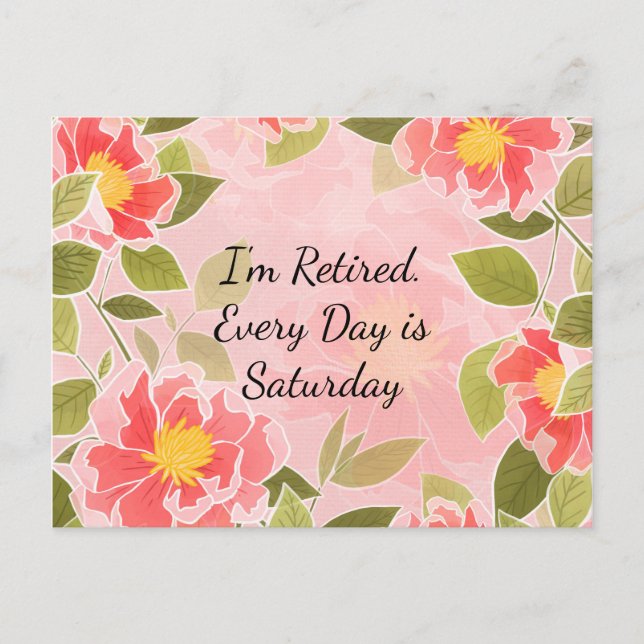 I'm Retired. Every Day is Saturday.   Postcard (Front)