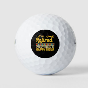 I'm Retired Every Hour Is Happy Hour Golf Balls