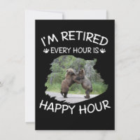I'm retired every hour is happy hour
