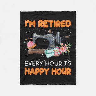 Im Retired Every Hour Is Happy Hour Quilting Fleece Blanket