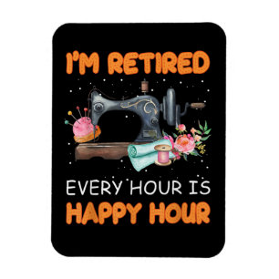 Im Retired Every Hour Is Happy Hour   Quilting Magnet