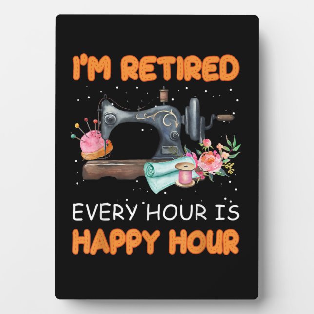 Im Retired Every Hour Is Happy Hour | Quilting Plaque (Front)