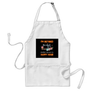 Im Retired Every Hour Is Happy Hour Quilting Standard Apron