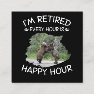 I'm retired every hour is happy hour square business card