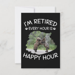 I'm retired every hour is happy hour thank you card