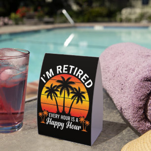 I'm Retired Every Hour Is Happy Hour Vintage
