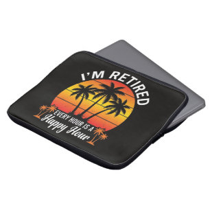 I'm Retired Every Hour Is Happy Hour Vintage Laptop Sleeve