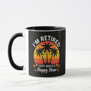 I'm Retired Every Hour Is Happy Hour Vintage Mug