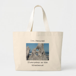 I'm Retired Everyday is the Weekend! tote bags