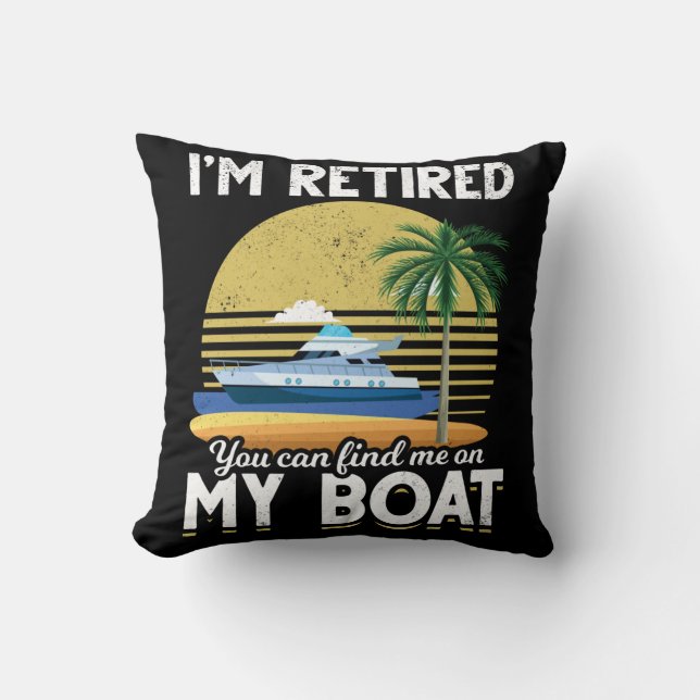 Im Retired Funny Boat Retirement Cushion (Front)