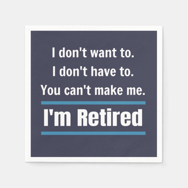 I'm Retired Funny Gift Humour Napkin (Front)