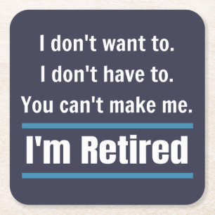 I'm Retired Funny Gift Humour Square Paper Coaster