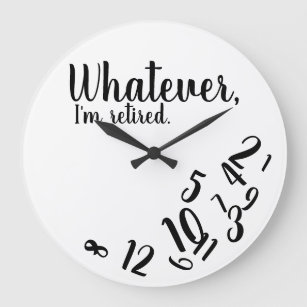 I'm Retired Funny Retirement Simple White Large Clock