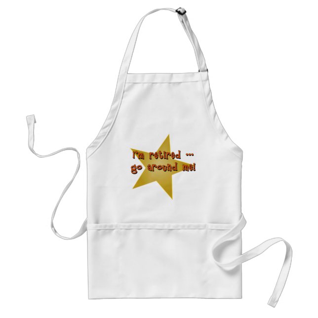 I'm Retired - Go Around Me Tshirts, Gifts Standard Apron (Front)