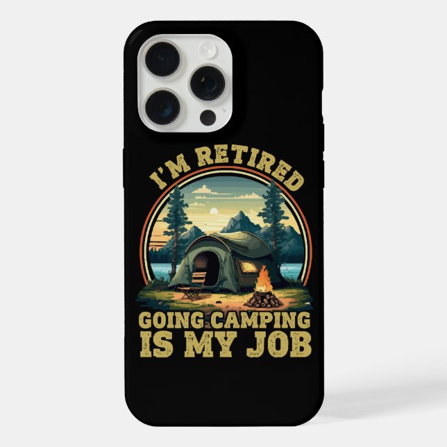 I'm retired going camping  iPhone case (Back)