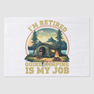 I'm retired going camping tissue paper