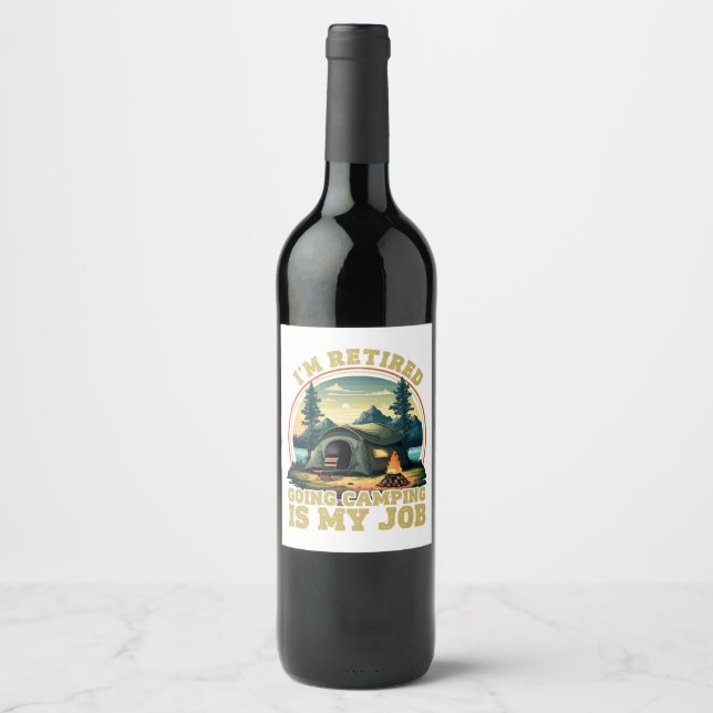 I'm retired going camping  wine label (Front)