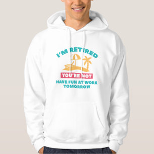 I'm Retired Hoodie