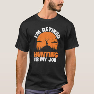 I'm Retired Hunting Is My Job Deer & Sunset Graph T-Shirt
