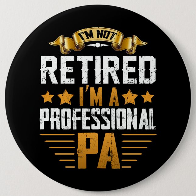 Im Retired I'm A Professional Pa 6 Cm Round Badge (Front)