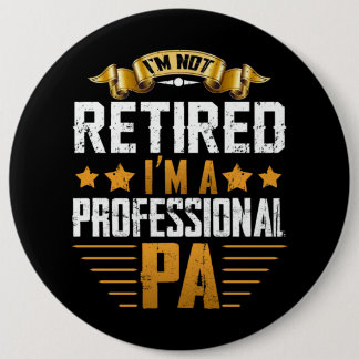 Im Retired I'm A Professional Pa 6 Cm Round Badge