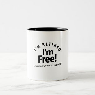 I'm Retired I'm Free! Funny Retirement Two-Tone Coffee Mug