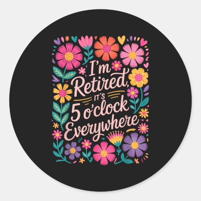 Im Retired Its 5 Oclock Everywhere Boho Floral Ret Classic Round Sticker (Front)