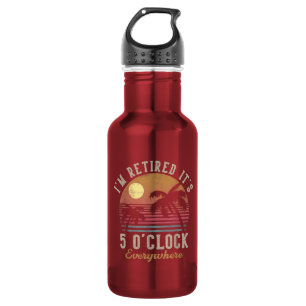 I'm Retired It's 5 O'Clock Everywhere Funny Retire 532 Ml Water Bottle