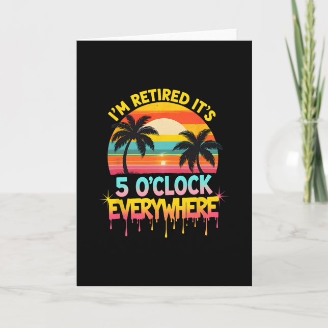 I'm Retired It's 5 O'clock Everywhere Tropical Vac Card (Front)