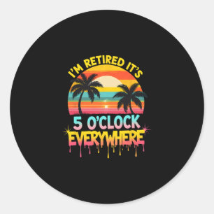 I'm Retired It's 5 O'clock Everywhere Tropical Vac Classic Round Sticker