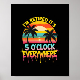 I'm Retired It's 5 O'clock Everywhere Tropical Vac Poster