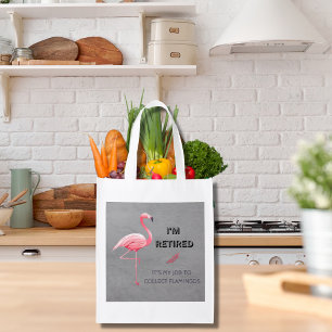 I'm Retired It's My Job To Collect Flamingos Funny Reusable Grocery Bag