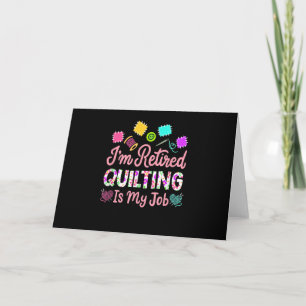 Im Retired Quilting Is My Job Retirement Sewing Card