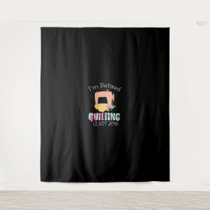Im Retired Quilting Is My Love Funny Quilting Tapestry
