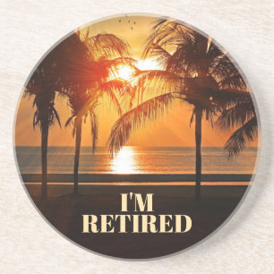 I'M RETIRED, TROPICAL PALM TREES, COASTER