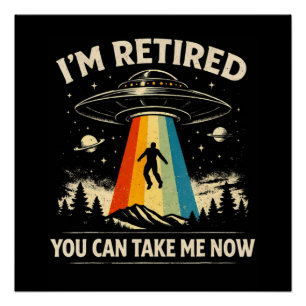 I'm Retired You Can Take Me Now Poster