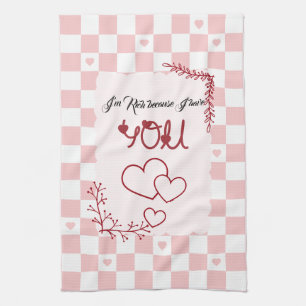 I'm Rich Because I Have You Valentine's Tea Towel