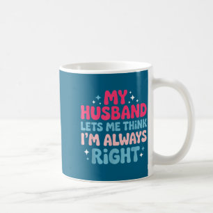 I'm right engagement fiancé couple husband wife coffee mug
