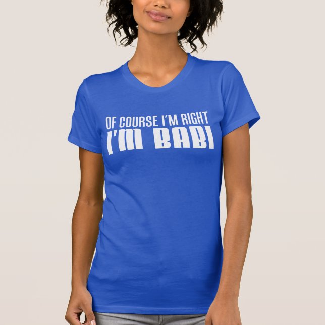 I'm Right I'm Babi (ON DARK) T-Shirt (Front)