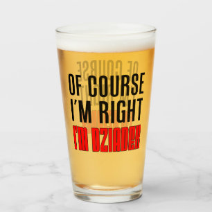 I'm Right I'm Dziadek Glass