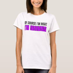I'm Right I'm Grandma T-Shirt