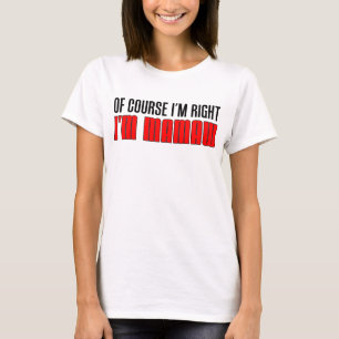 I'm Right I'm Mamaw T-Shirt