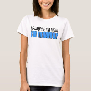 I'm Right I'm Mormor T-Shirt