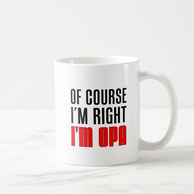 I'm Right I'm Opa Mug (Right)
