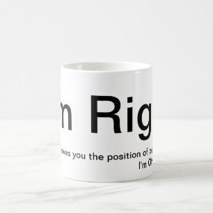 "I'm Right, You're Wrong" Mug